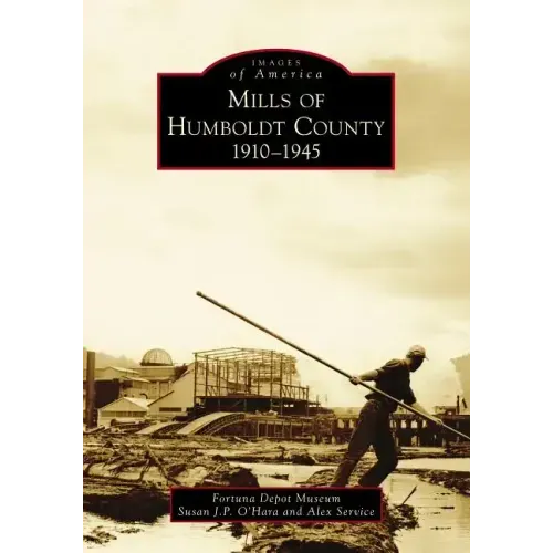 Mills of Humboldt County, 1910-1945
