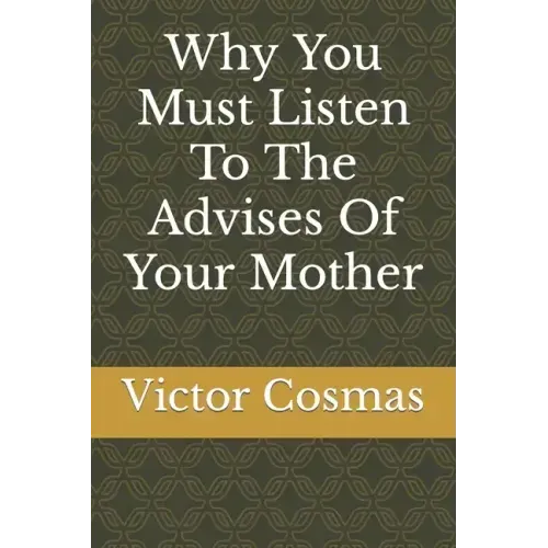 Why You Must Listen To The Advises Of Your Mother