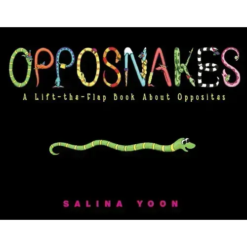 Opposnakes: A Lift-The-Flap Book about Opposites