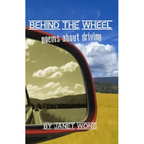 Behind the Wheel: Poems about Driving