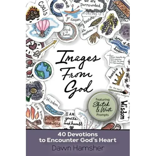 Images From God: 40 Devotions to Encounter God's Heart