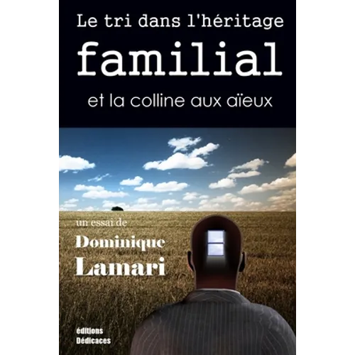 Le tri dans l'héritage familial et la colline aux aïeux
