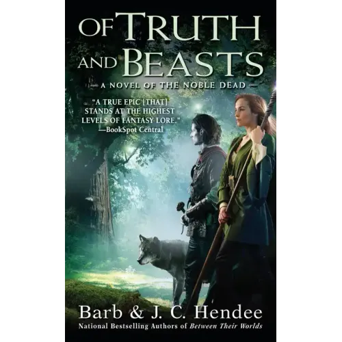 Of Truth and Beasts: A Novel of the Noble Dead