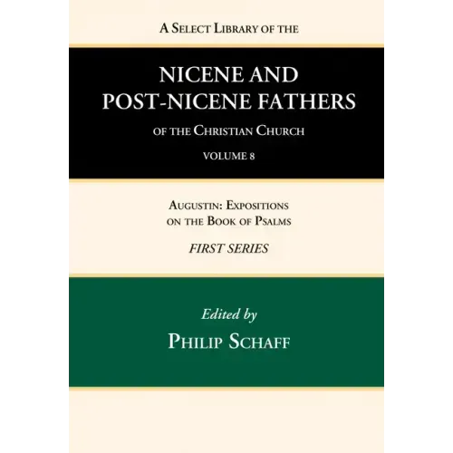 A Select Library of the Nicene and Post-Nicene Fathers of the Christian Church, First Series, Volume 8