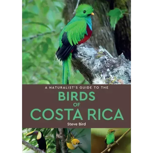 A Naturalist's Guide to the Birds of Costa Rica