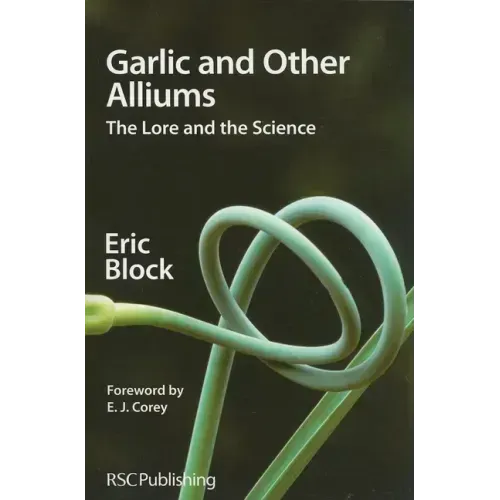 Garlic and Other Alliums: The Lore and the Science