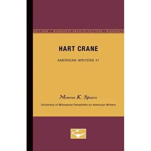 Hart Crane - American Writers 47: University of Minnesota Pamphlets on American Writers