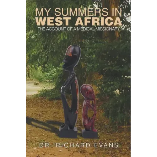 My Summers in West Africa: The Account of a Medical Missionary