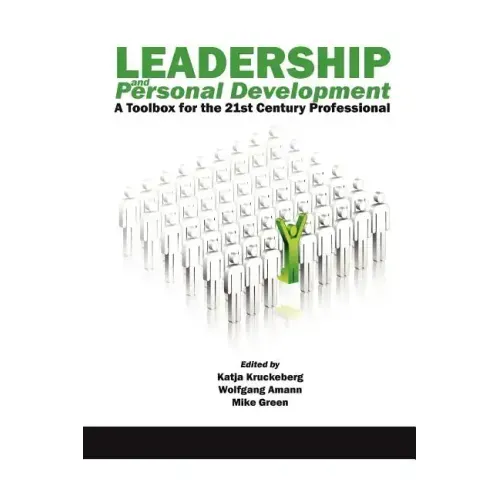 Leadership and Personal Development: A Toolbox for the 21st Century Professional
