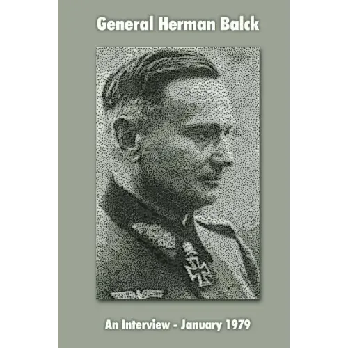 General Hermann Balck: An Interview, January 1979