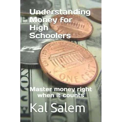 Understanding Money for High Schoolers: Master money right when it counts