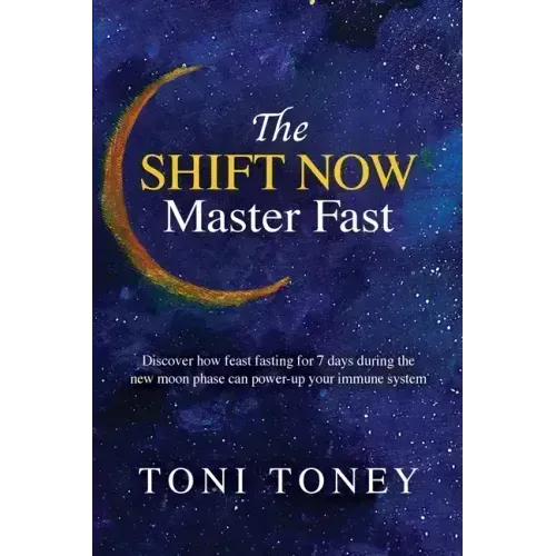 The SHIFT NOW Master Fast: FEAST while you FAST - Paperback