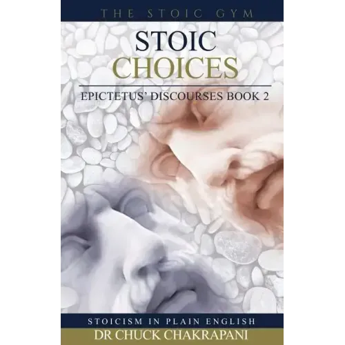 Stoic Choices: Epictetus' Discourses Book 2