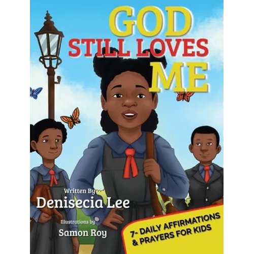 God Still Loves Me: 7- Daily Affirmations & Prayers for Kids