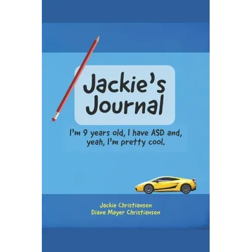 Jackie's Journal: I'm 9 years old, I have ASD and, yeah, I'm kind of cool.