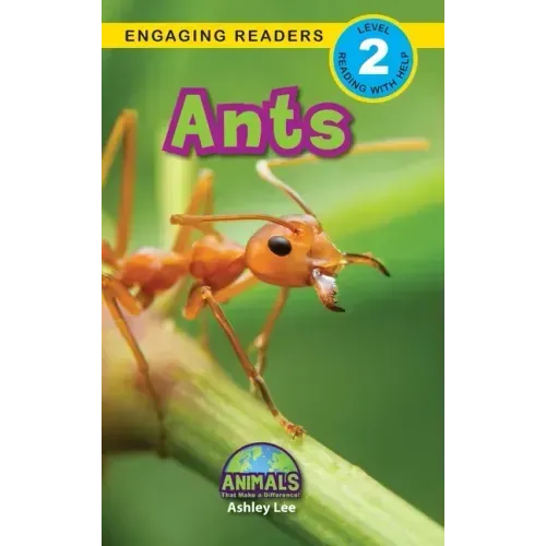 Ants: Animals That Make a Difference! (Engaging Readers, Level 2)