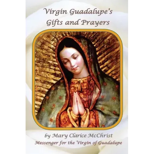 Virgin of Guadalupe's Gifts and Prayers