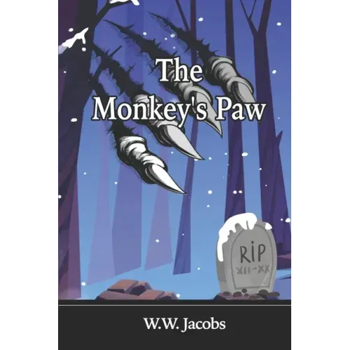 The Monkey's Paw: Illustrated Edition; Great Classic Horror Short Story.