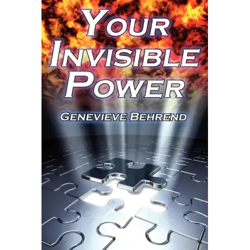 Your Invisible Power: Genevieve Behrend's Classic Law of Attraction Guide to Financial and Personal Success, New Thought Movement