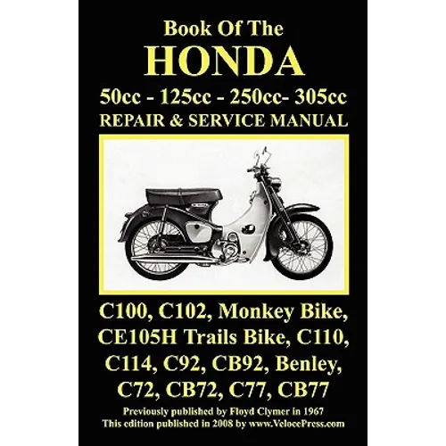 Honda Motorcycle Manual: ALL MODELS, SINGLES AND TWINS 1960-1966: 50cc, 125cc, 250cc & 305cc.