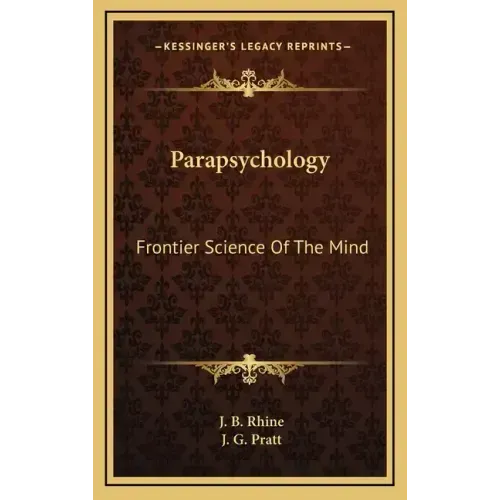 Parapsychology: Frontier Science of the Mind