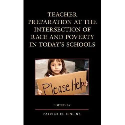 Teacher Preparation at the Intersection of Race and Poverty in Today's Schools