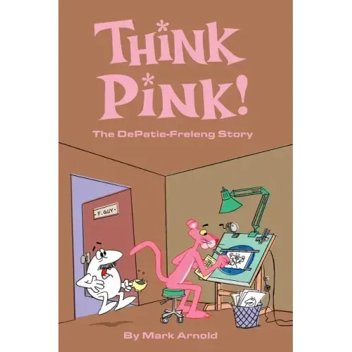 Think Pink: The Story of DePatie-Freleng