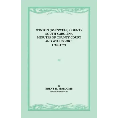Winton (Barnwell) County, South Carolina Minutes of County Court and Will Book 1, 1785-1791