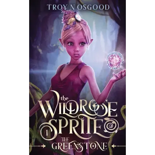 The Wildrose Sprite 1: The Greenstone