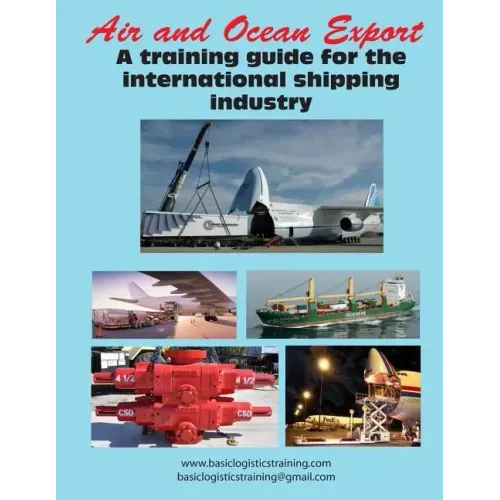 Air and Ocean Export: A training guide for the international shipping industry