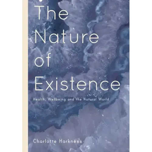 The Nature of Existence: Health, WellBeing and the Natural World