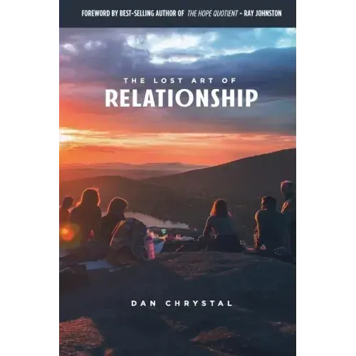 The Lost Art of Relationship: A Journey to Find the Lost Commandment
