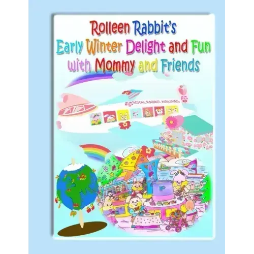 Rolleen Rabbit's Early Winter Delight and Fun with Mommy and Friends