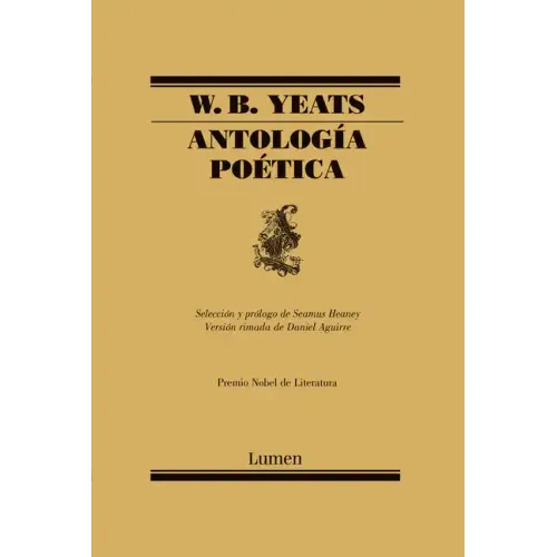 Antología Poética / W.B. Yeats Poems Selected by Seamus Heaney