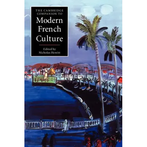 The Cambridge Companion to Modern French Culture