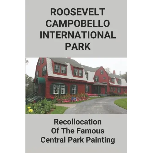 Roosevelt-Campobello International Park: Recollocation Of The Famous Central Park Painting: Discover The Perfect National Parks Oil Painting