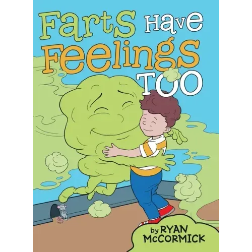 Farts Have Feelings Too