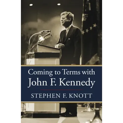 Coming to Terms with John F. Kennedy