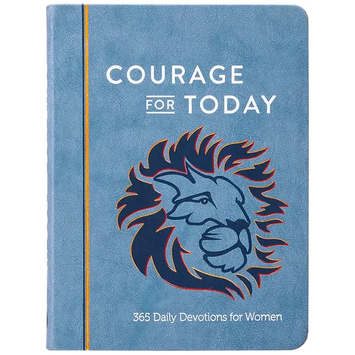 Courage for Today: 365 Daily Devotions for Women
