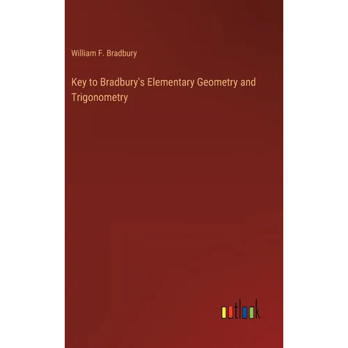Key to Bradbury's Elementary Geometry and Trigonometry