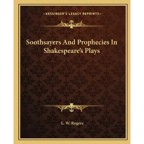 Soothsayers and Prophecies in Shakespeare's Plays
