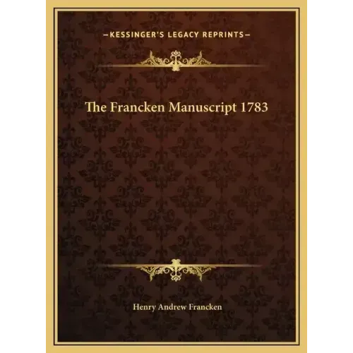 The Francken Manuscript 1783