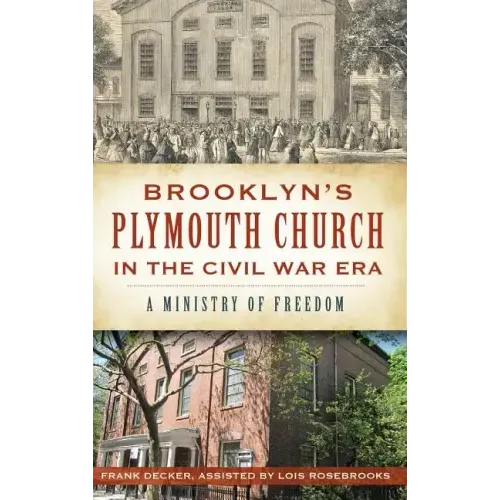 Brooklyn's Plymouth Church in the Civil War Era: A Ministry of Freedom