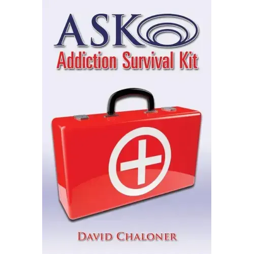 ASK Addiction Survival Kit: Walking Back To Yourself