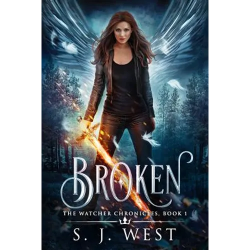 Broken (the Watcher Chronicles, Book 1, Paranormal Romance)