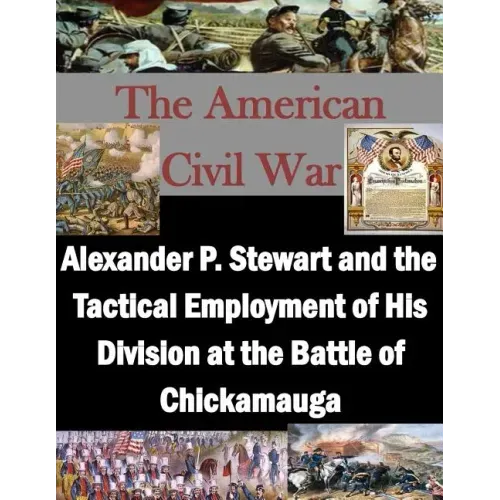 Alexander P. Stewart and the Tactical Employment of His Division at the Battle of Chickamauga