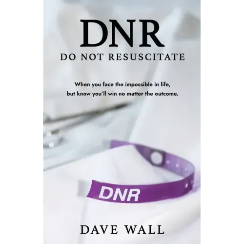 DNR - Do Not Resuscitate