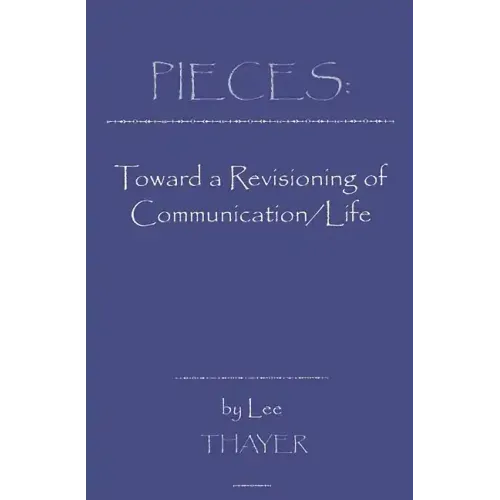 Pieces: Towards a Revisioning of Communication