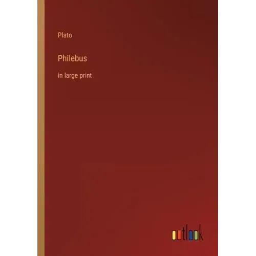 Philebus: in large print