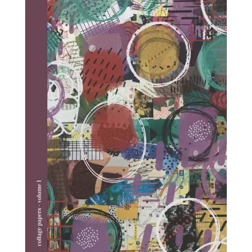 Collage Papers Volume 1: Mixed Media Designs for Collaging and Crafting